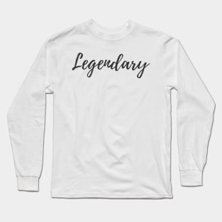 Legendary - Set Your Intentions - Choose a Word of the Year Long Sleeve T-Shirt